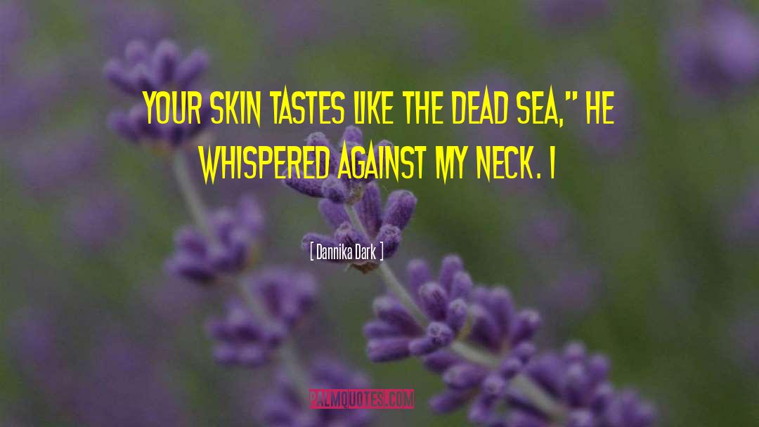 Dead Sea quotes by Dannika Dark