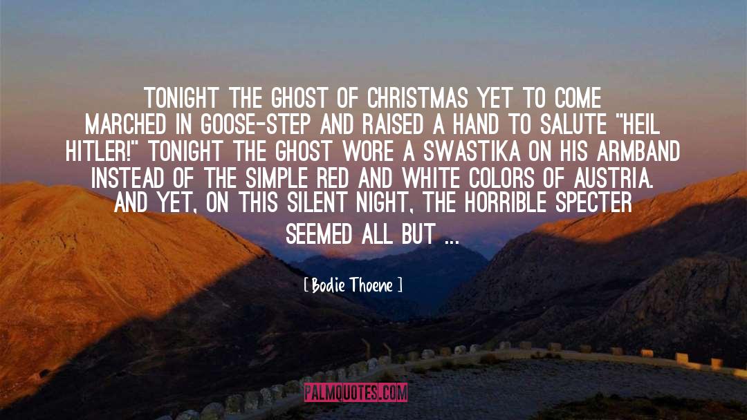 Dead Silent White quotes by Bodie Thoene