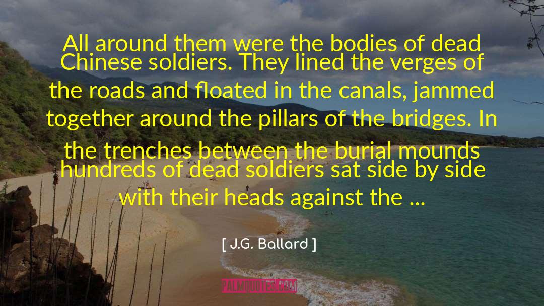 Dead Soldiers quotes by J.G. Ballard
