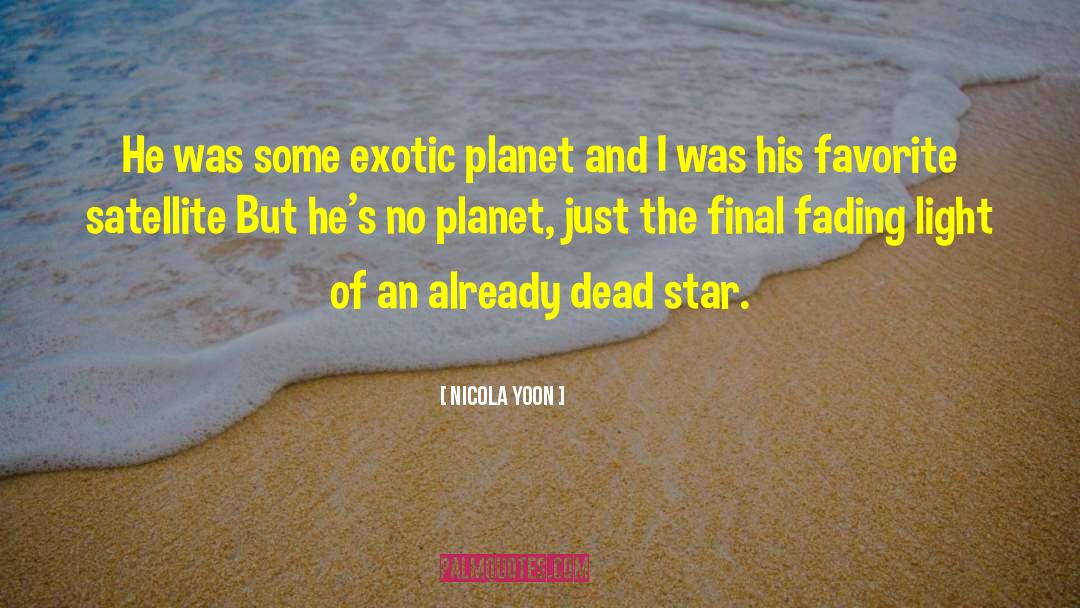 Dead Star quotes by Nicola Yoon