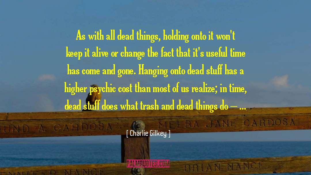 Dead Things quotes by Charlie Gilkey