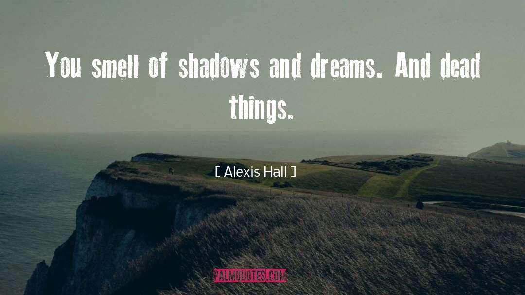 Dead Things quotes by Alexis Hall
