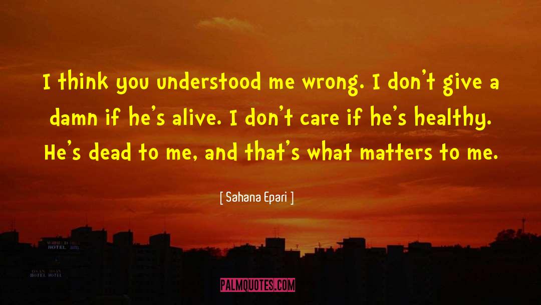 Dead To Me quotes by Sahana Epari