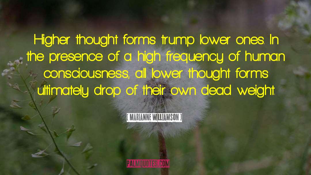 Dead Weight quotes by Marianne Williamson