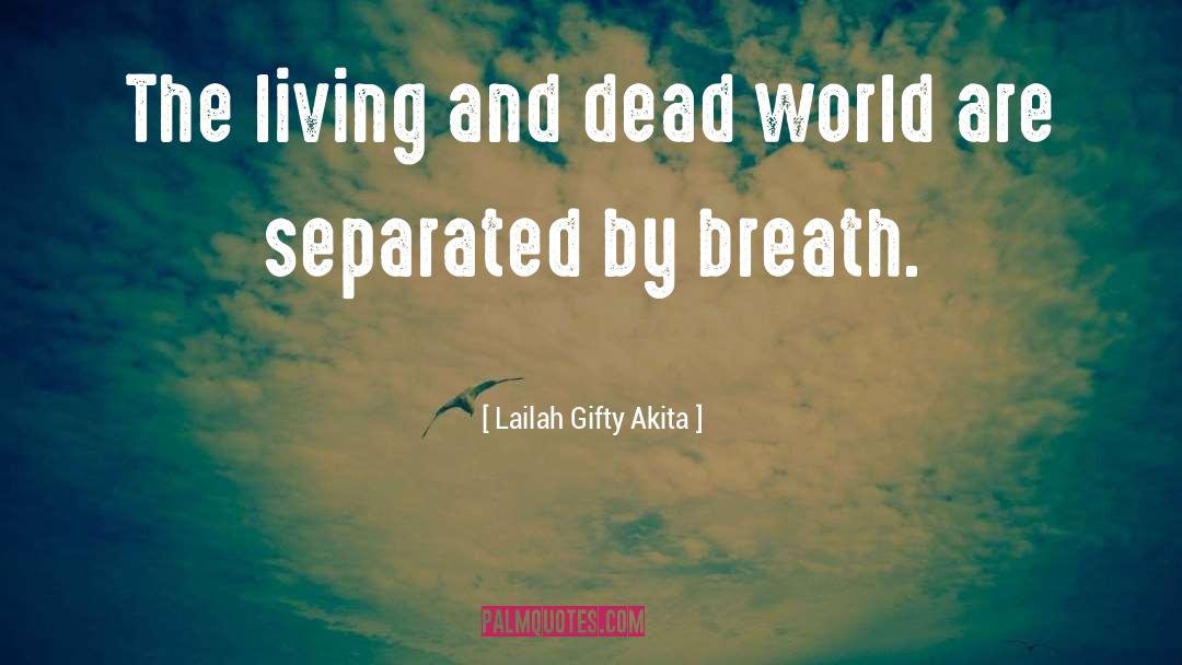 Dead World quotes by Lailah Gifty Akita