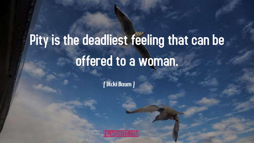 Deadliest quotes by Vicki Baum
