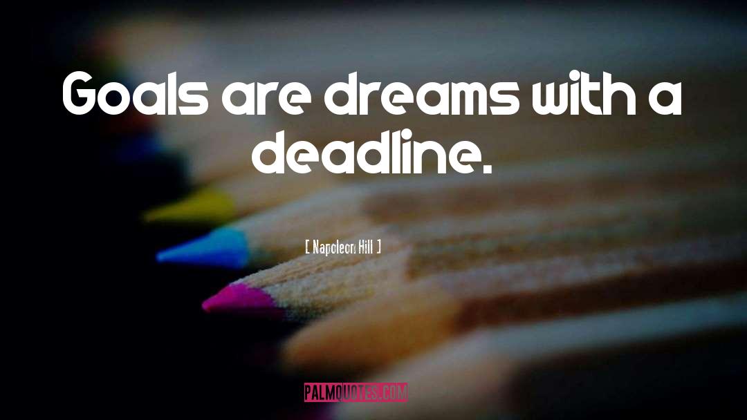 Deadline quotes by Napoleon Hill