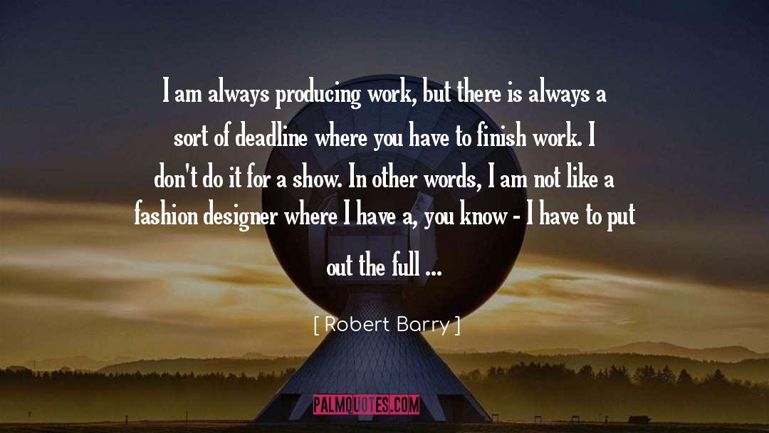 Deadline quotes by Robert Barry
