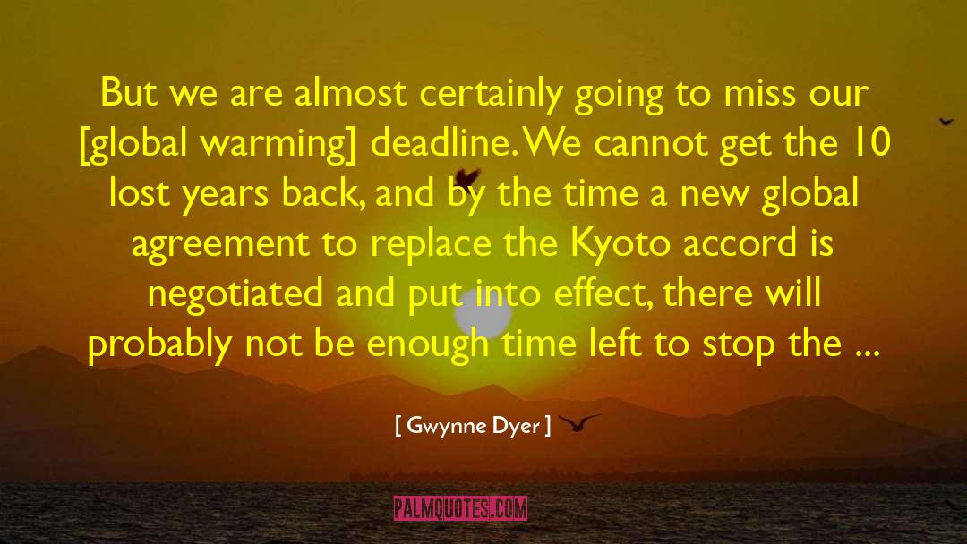 Deadline quotes by Gwynne Dyer