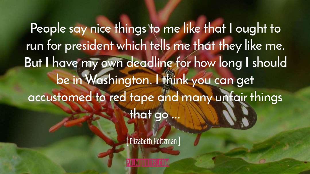 Deadline quotes by Elizabeth Holtzman