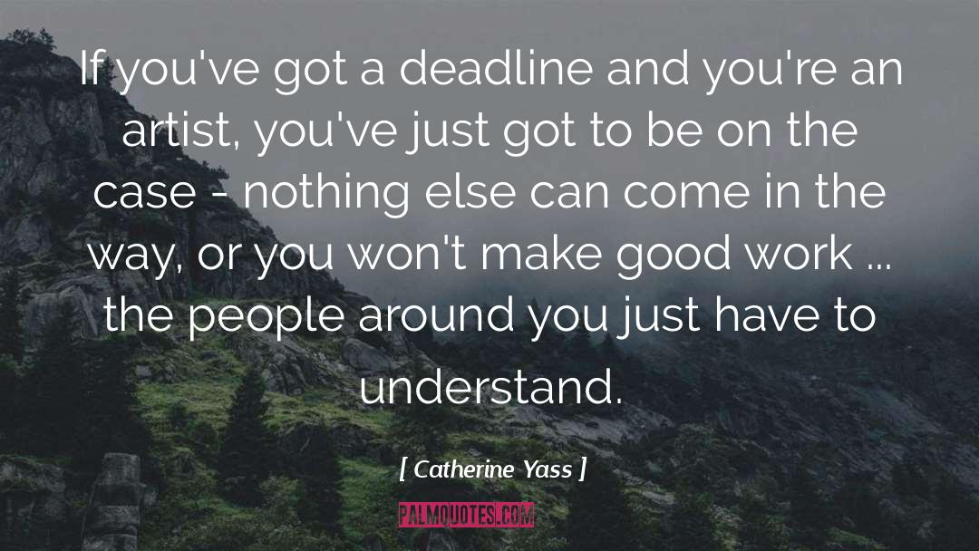 Deadline quotes by Catherine Yass