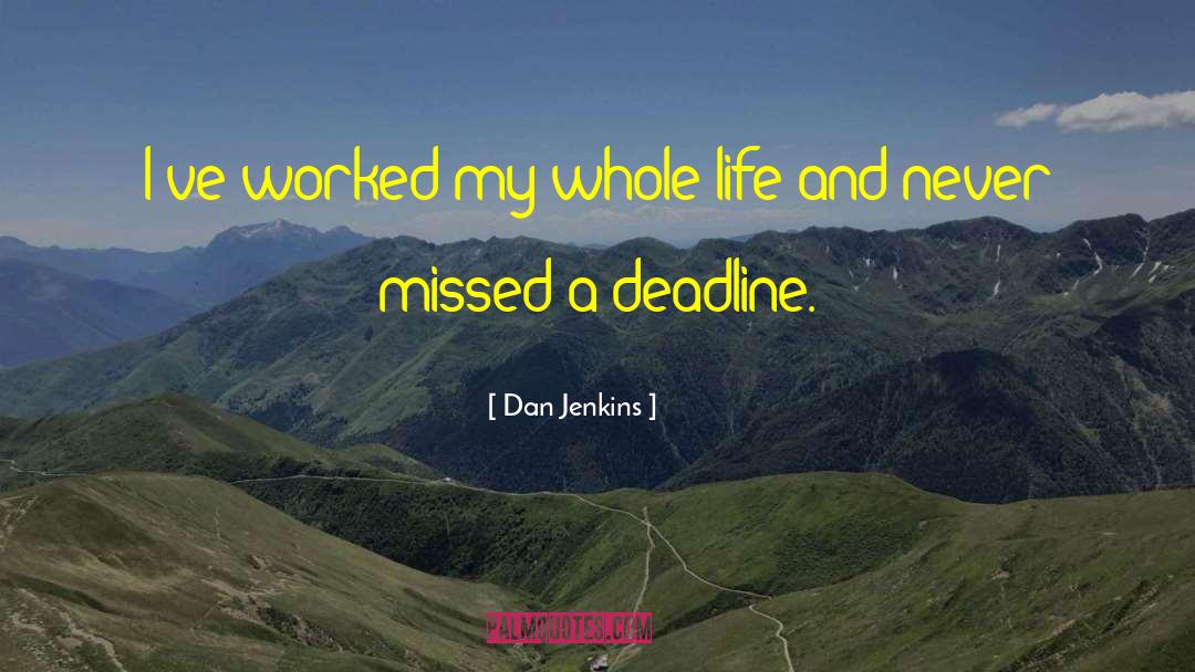 Deadline quotes by Dan Jenkins