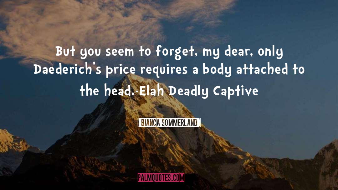 Deadly Captive Collateral Damage quotes by Bianca Sommerland