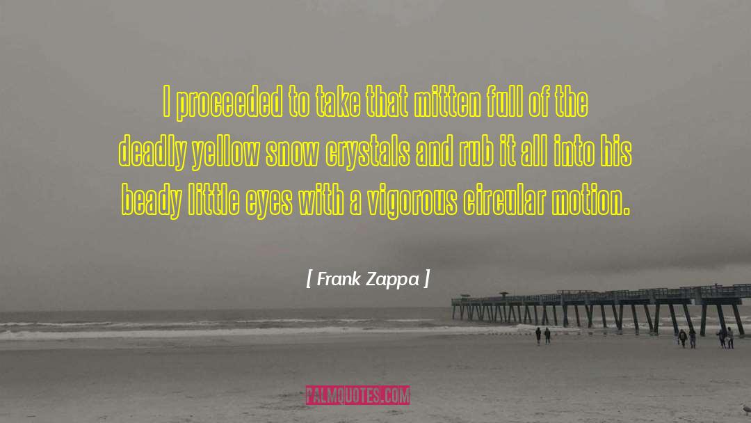 Deadly Captive quotes by Frank Zappa