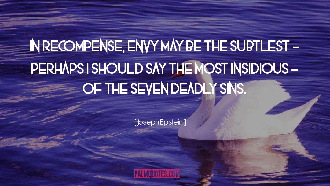 Deadly Sins quotes by Joseph Epstein