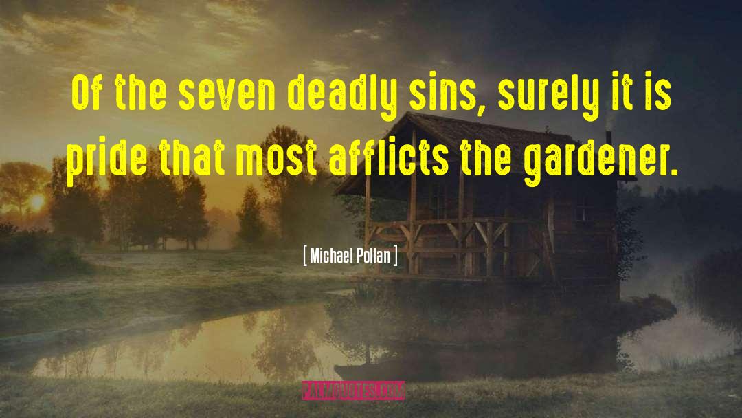 Deadly Sins quotes by Michael Pollan