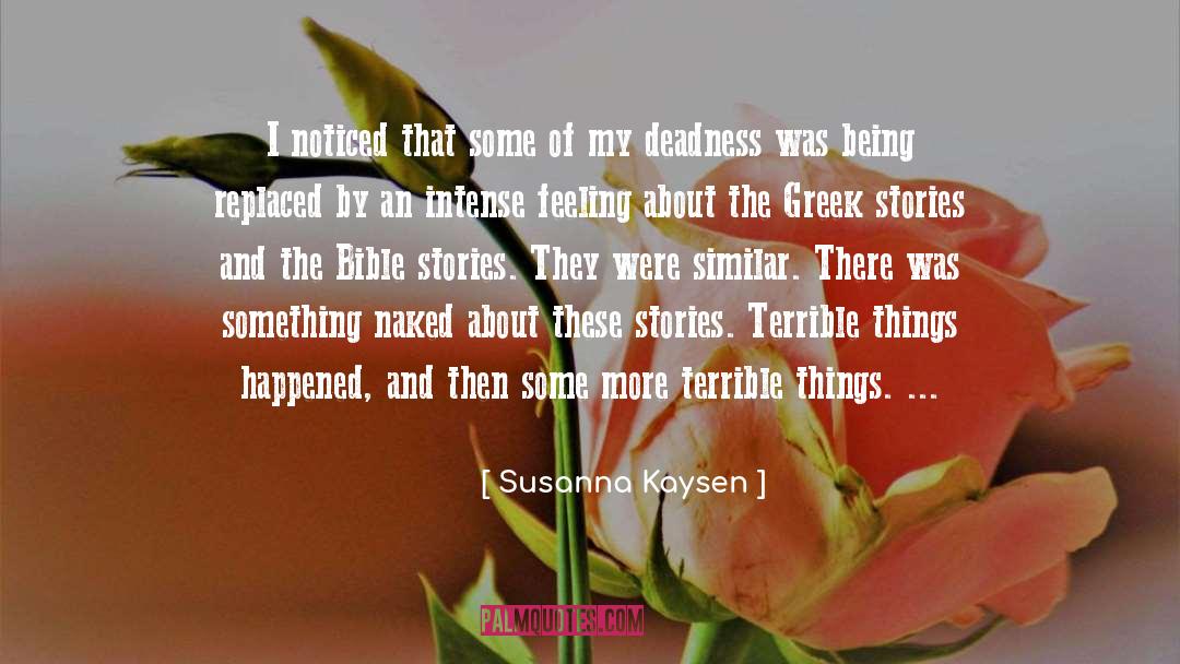 Deadness quotes by Susanna Kaysen