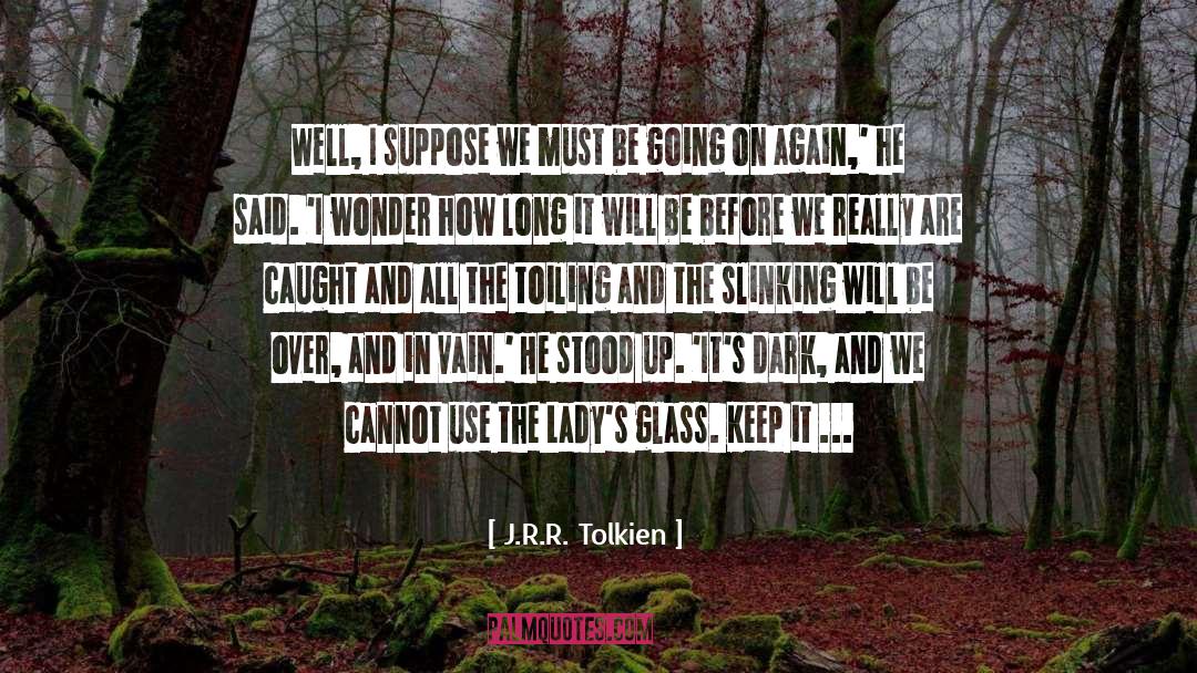 Deaf And Blind quotes by J.R.R. Tolkien