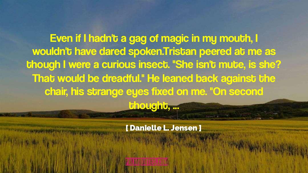 Deaf And Dumb quotes by Danielle L. Jensen