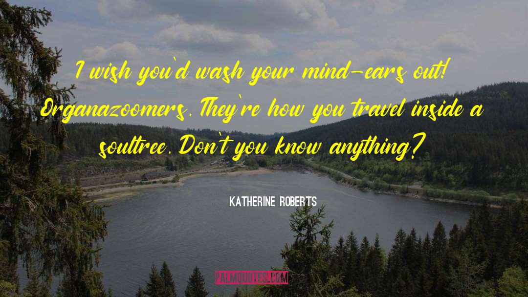 Deaf Ears quotes by Katherine Roberts