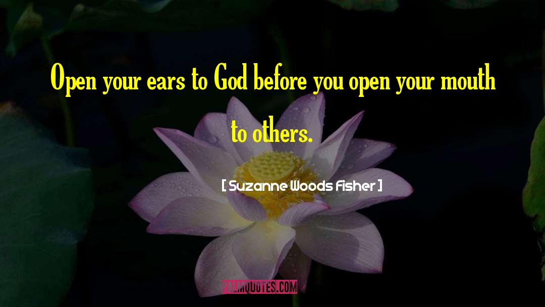 Deaf Ears quotes by Suzanne Woods Fisher