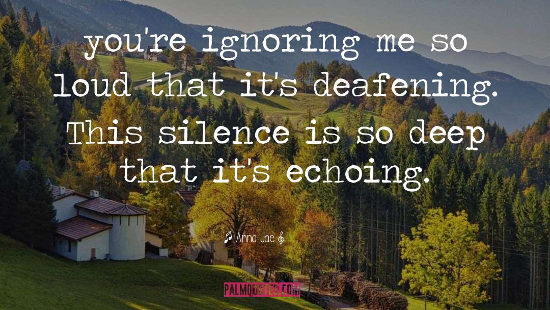 Deafening Quiescence quotes by Anna Jae