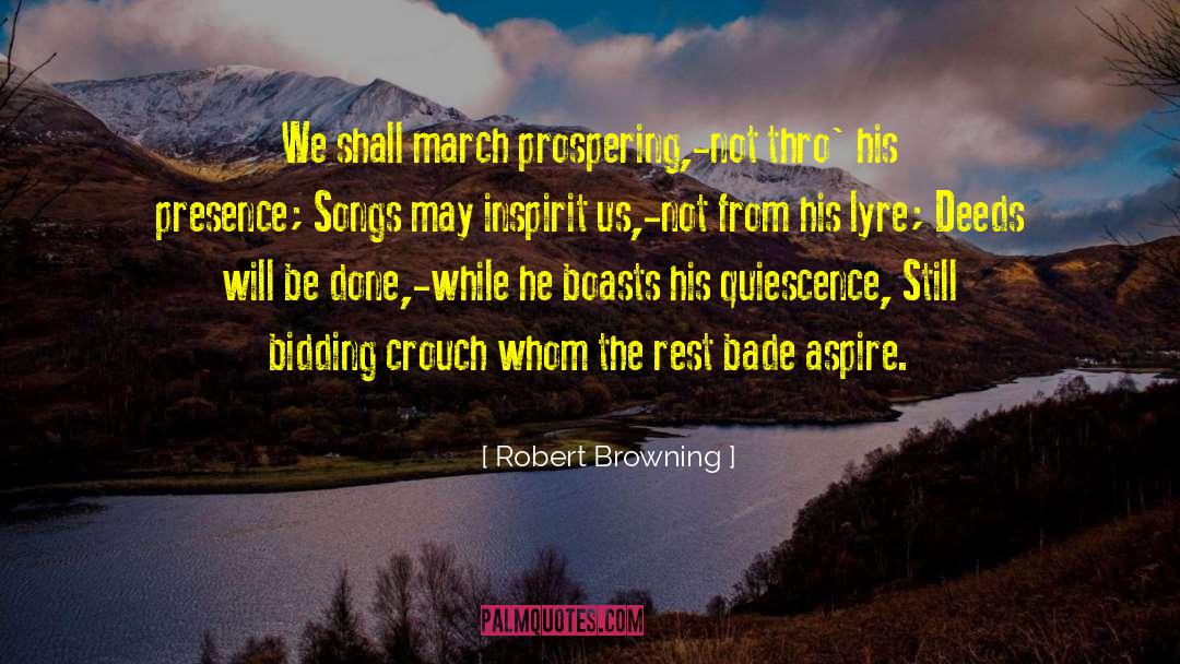 Deafening Quiescence quotes by Robert Browning