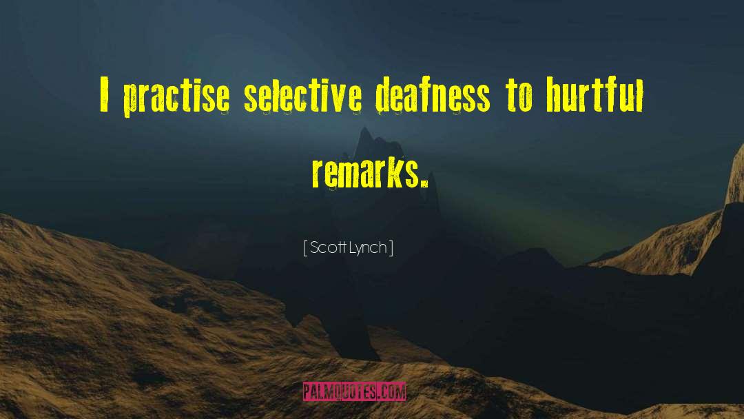 Deafness quotes by Scott Lynch