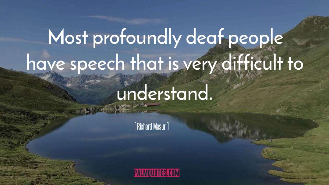 Deafness quotes by Richard Masur