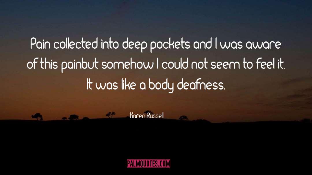Deafness quotes by Karen Russell
