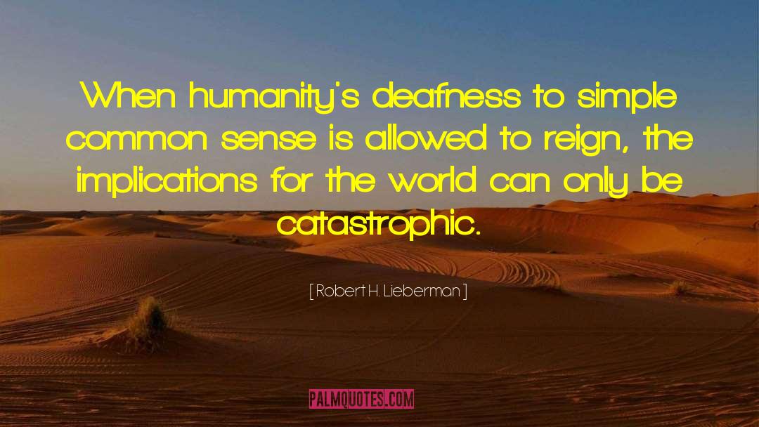 Deafness quotes by Robert H. Lieberman