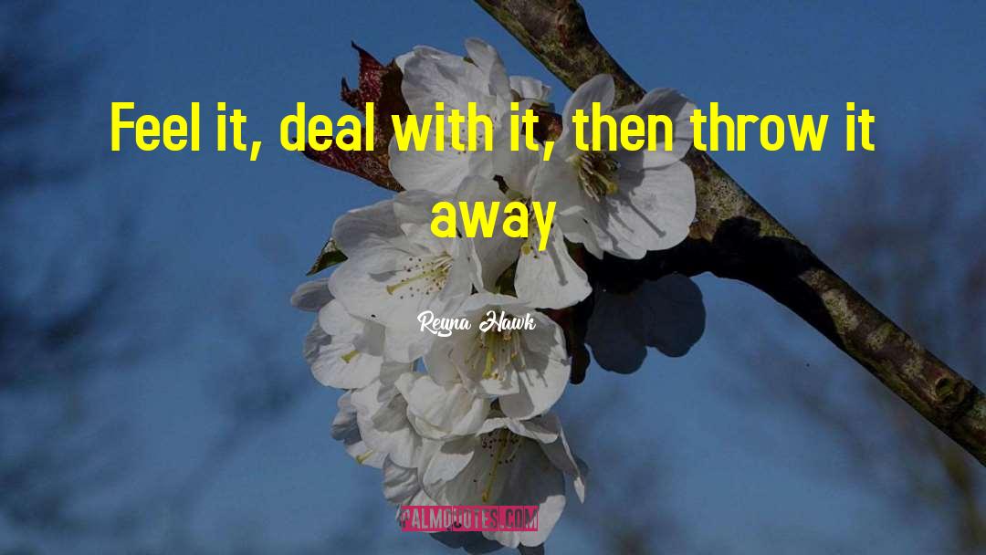 Deal With It quotes by Reyna Hawk