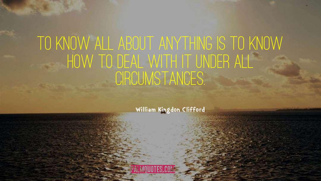 Deal With It quotes by William Kingdon Clifford