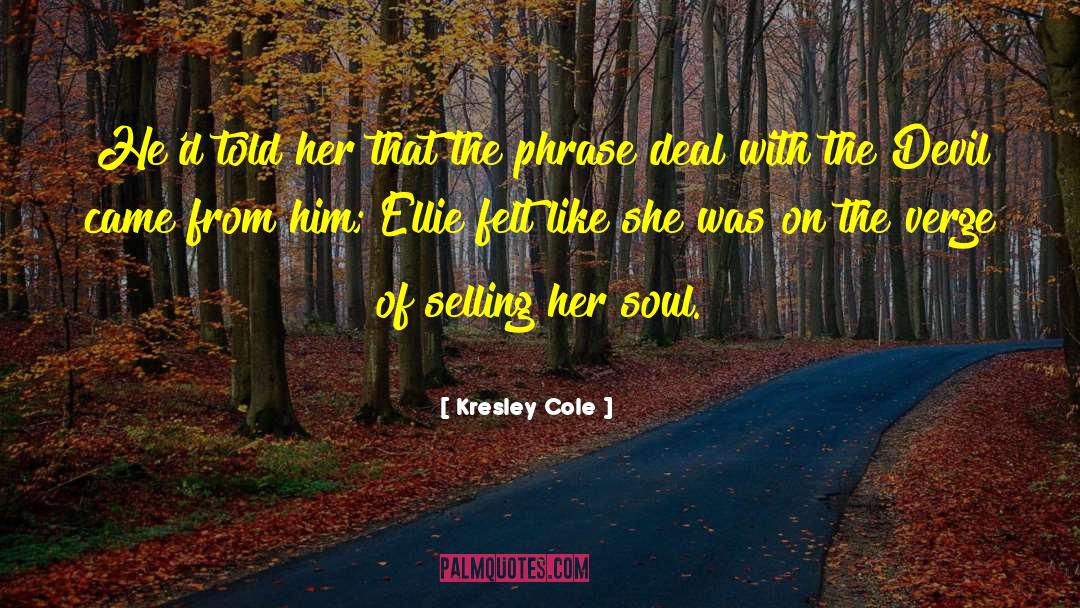 Deal With The Devil quotes by Kresley Cole