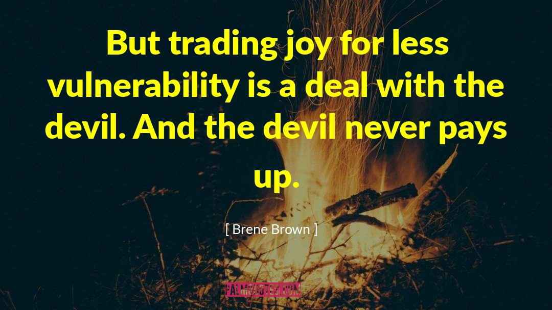 Deal With The Devil quotes by Brene Brown