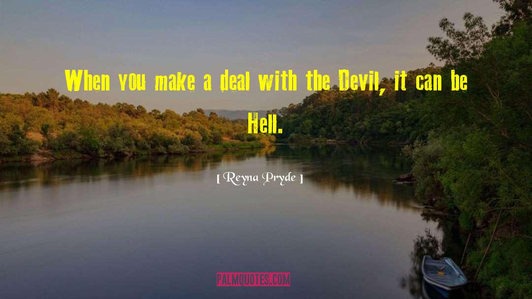 Deal With The Devil quotes by Reyna Pryde