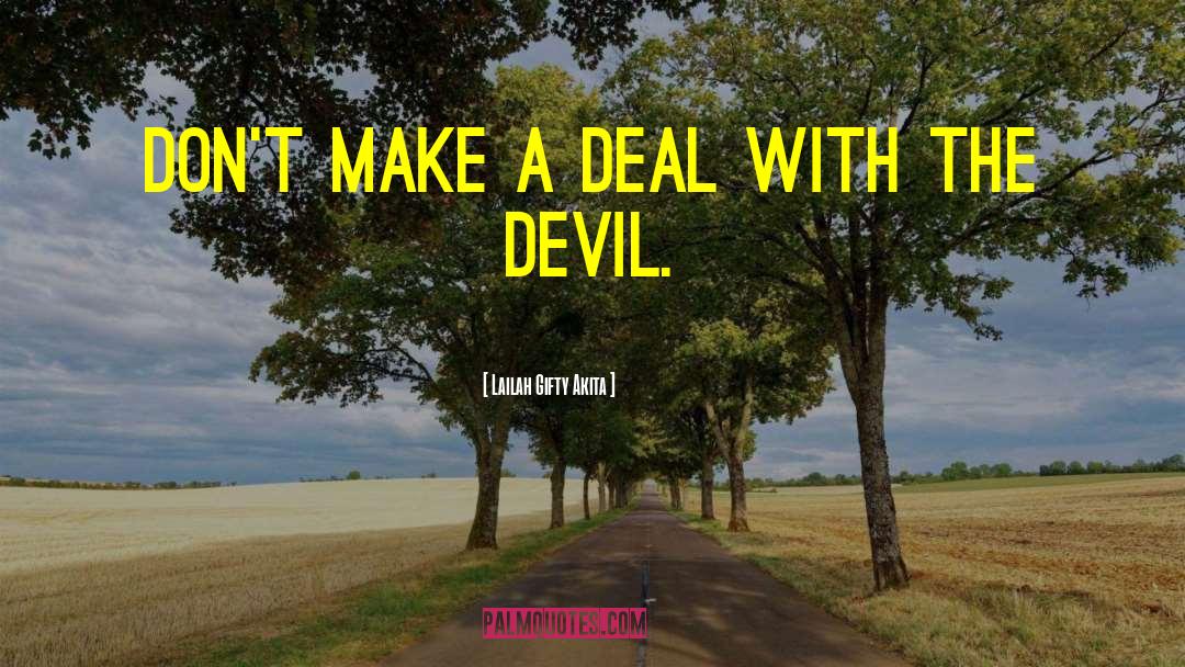 Deal With The Devil quotes by Lailah Gifty Akita