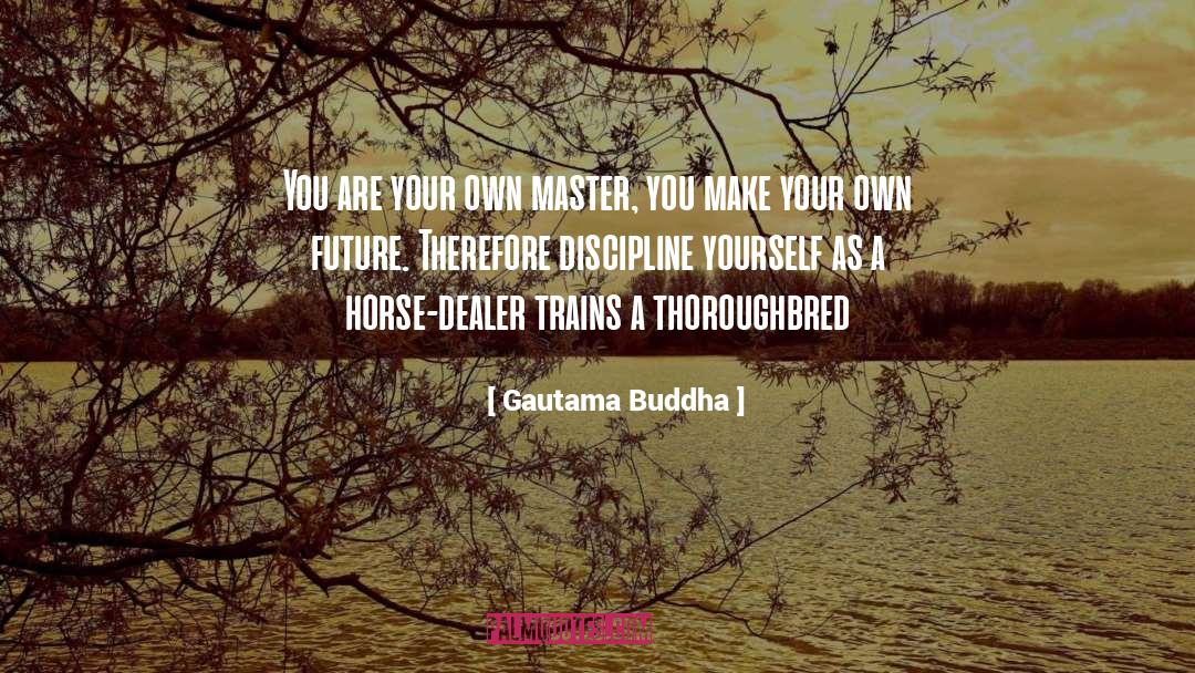 Dealer quotes by Gautama Buddha