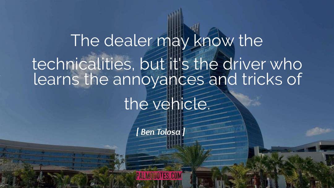 Dealer quotes by Ben Tolosa