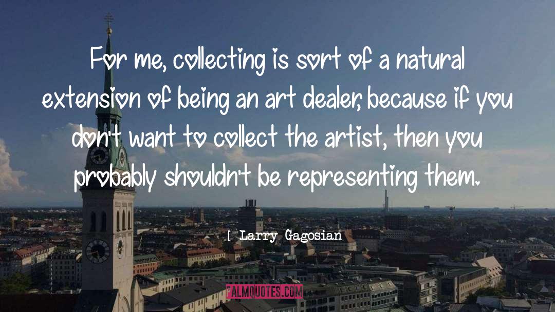 Dealer quotes by Larry Gagosian