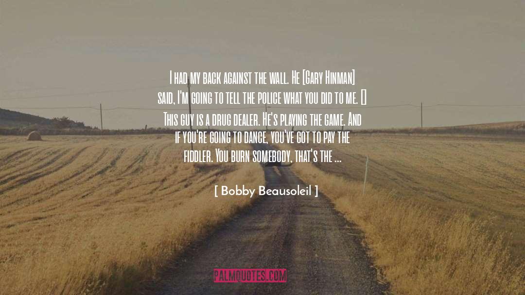 Dealer quotes by Bobby Beausoleil