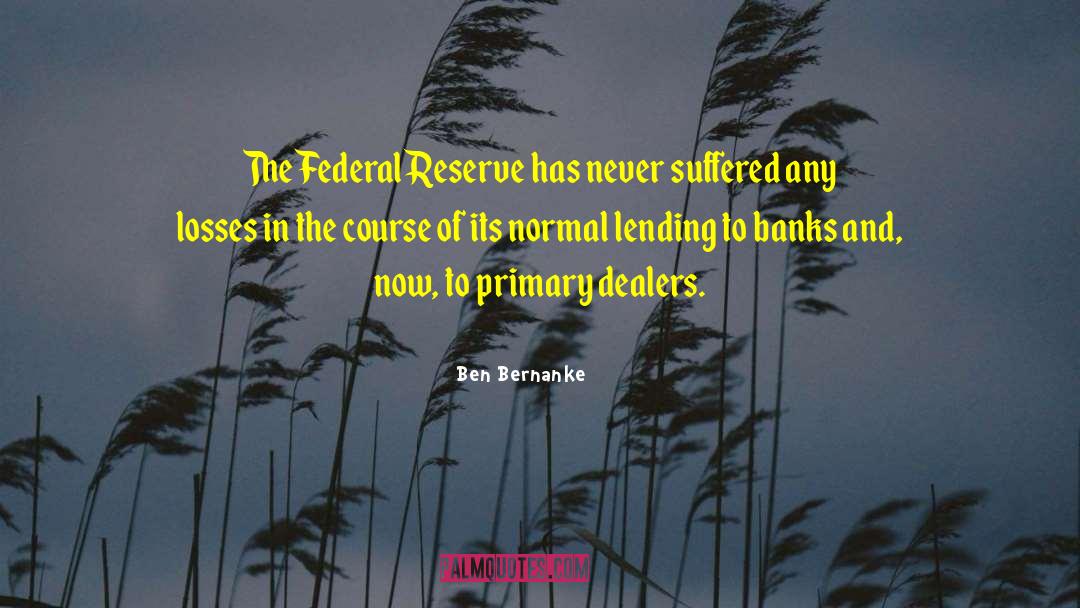 Dealers quotes by Ben Bernanke