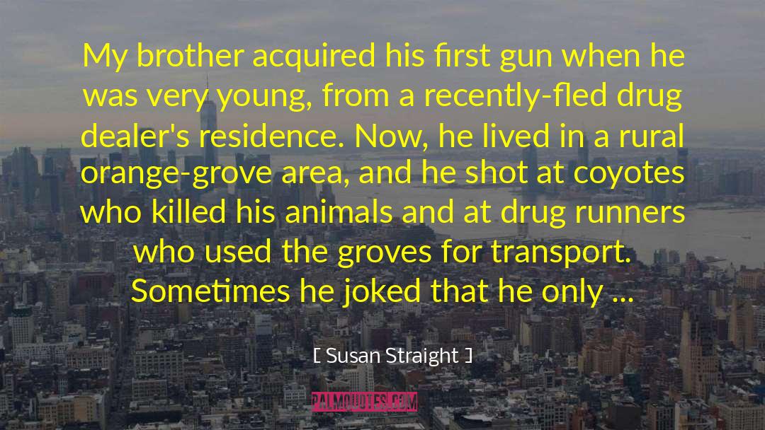 Dealers quotes by Susan Straight