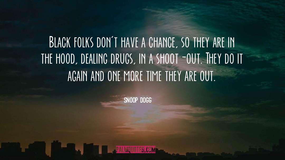 Dealing quotes by Snoop Dogg