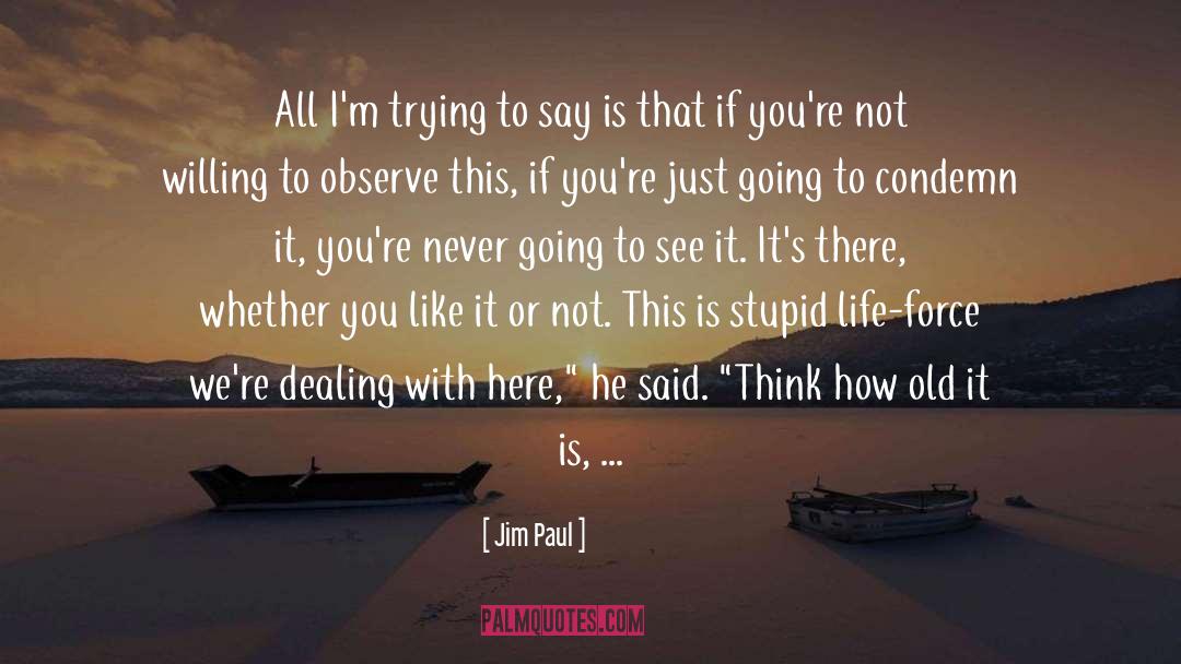 Dealing quotes by Jim Paul