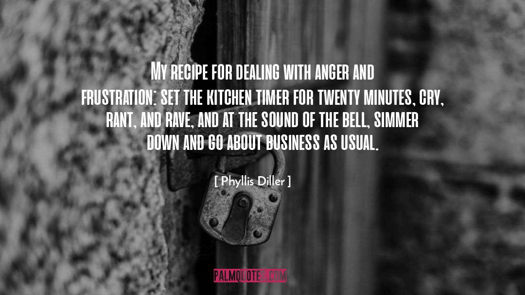 Dealing With Anger quotes by Phyllis Diller