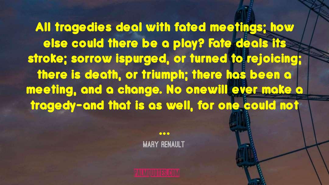 Dealing With Change quotes by Mary Renault