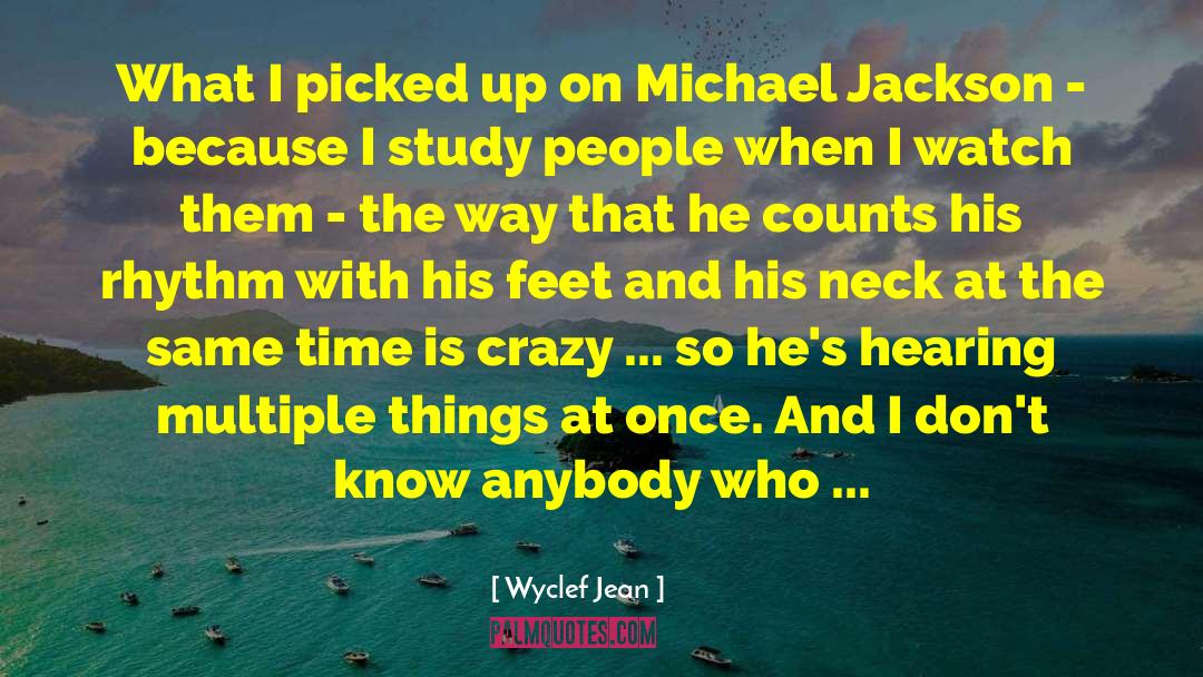 Dealing With Crazy People quotes by Wyclef Jean