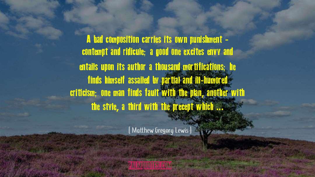 Dealing With Criticism quotes by Matthew Gregory Lewis