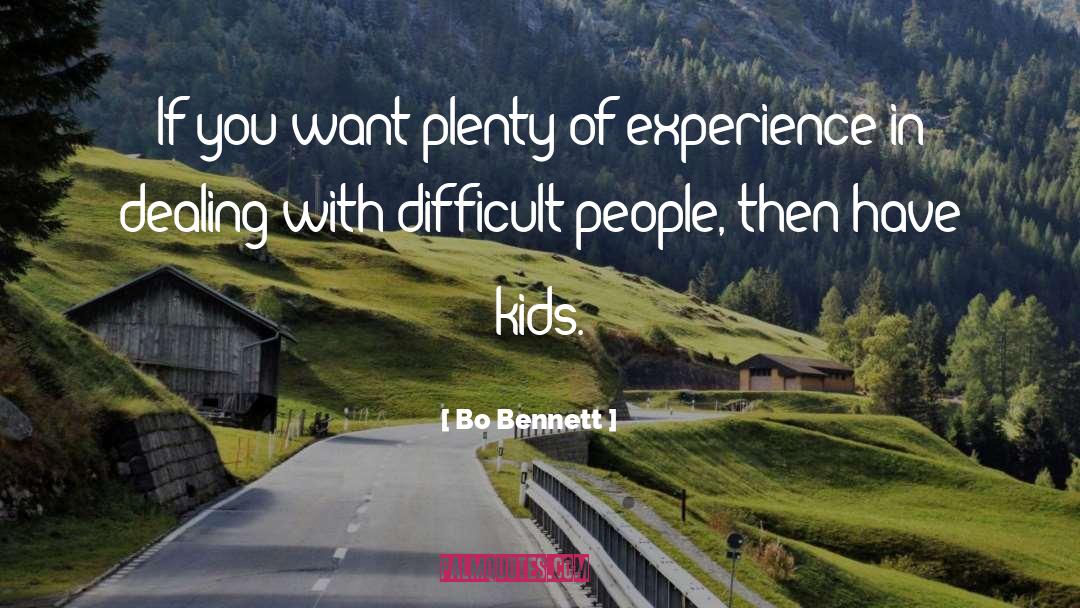 Dealing With Difficult People quotes by Bo Bennett